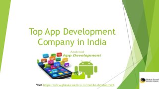 Top App Development
Company in India
Visit https://www.globalexcell.co.in/mobile-development
 