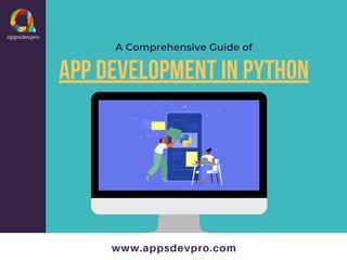 App Development In Python
www.appsdevpro.com
A Comprehensive Guide of
 