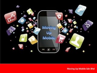 Moving Up Mobile Sdn Bhd
 