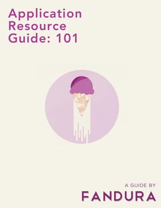 Application Resource Guide 101 by Fandura