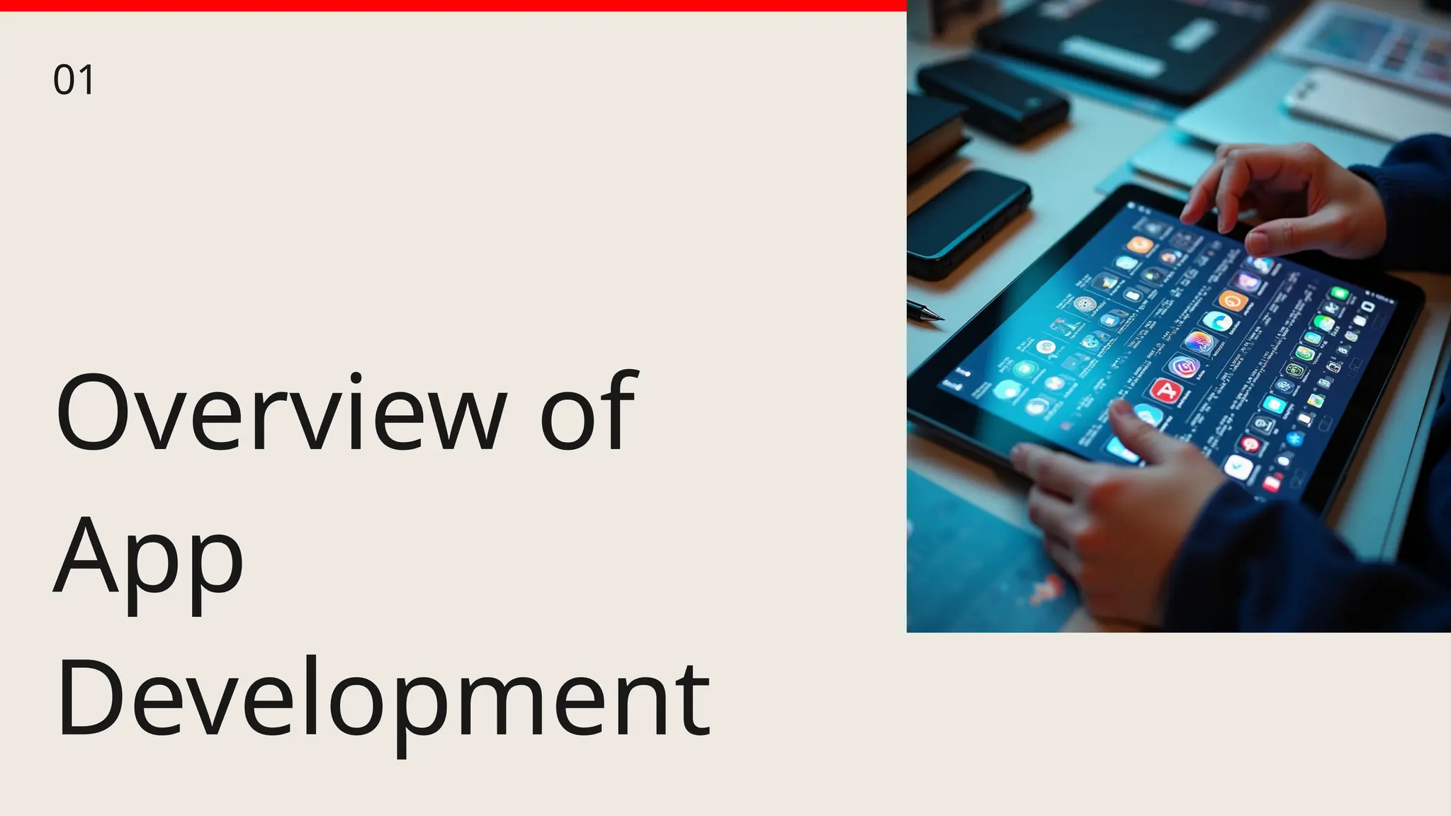 Overview of
App
Development
01
 