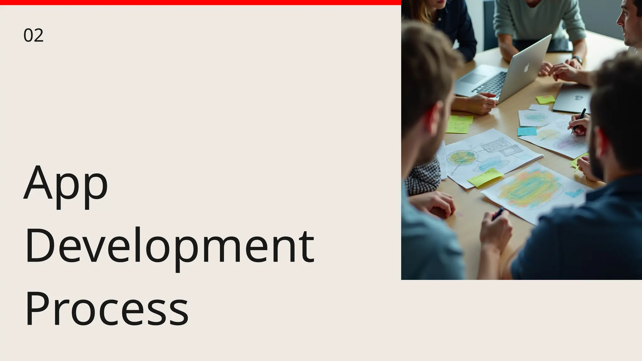 App
Development
Process
02
 