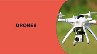 DRONES
 