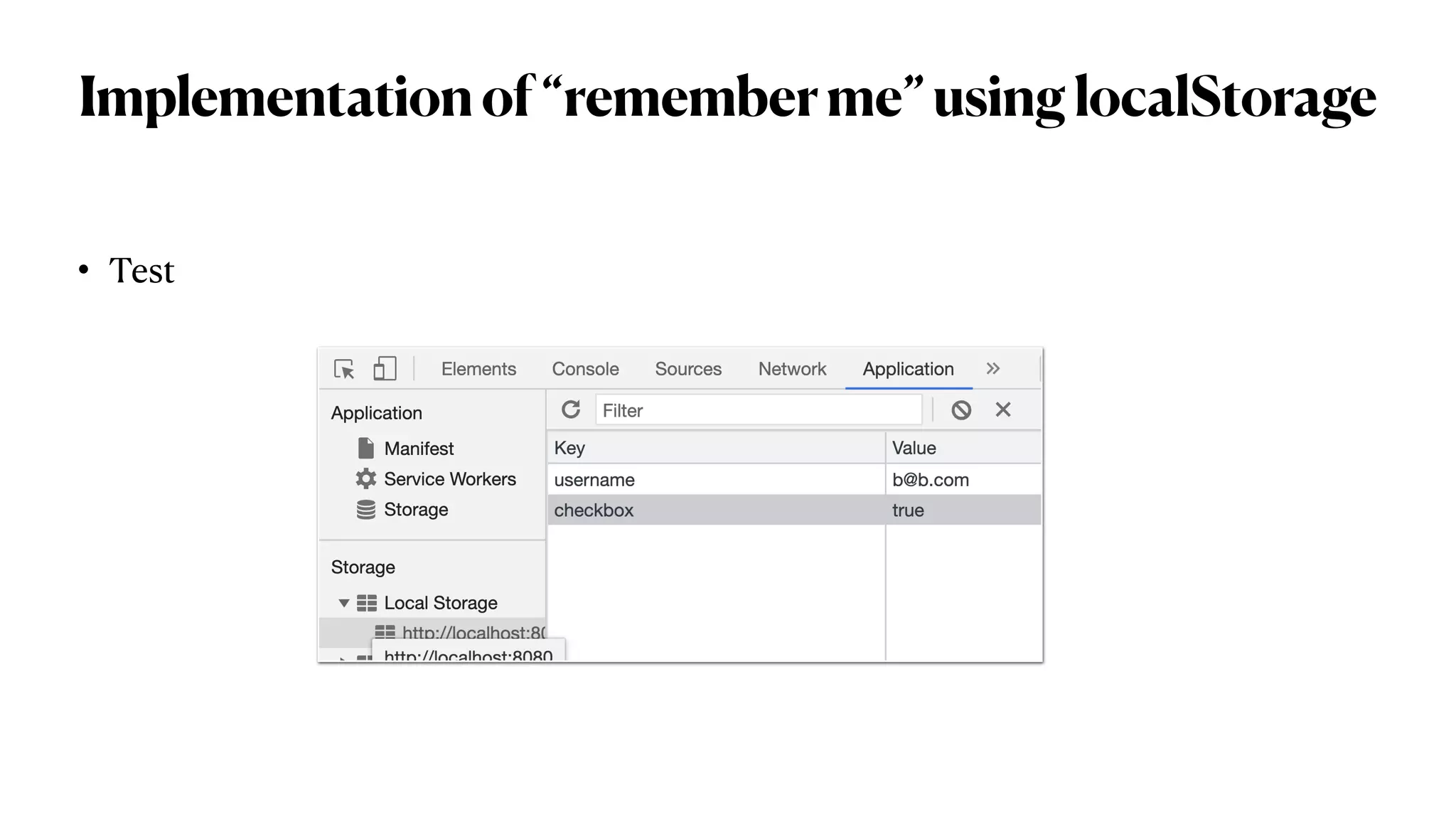 Implementationof“rememberme”usinglocalStorage
• Test
 