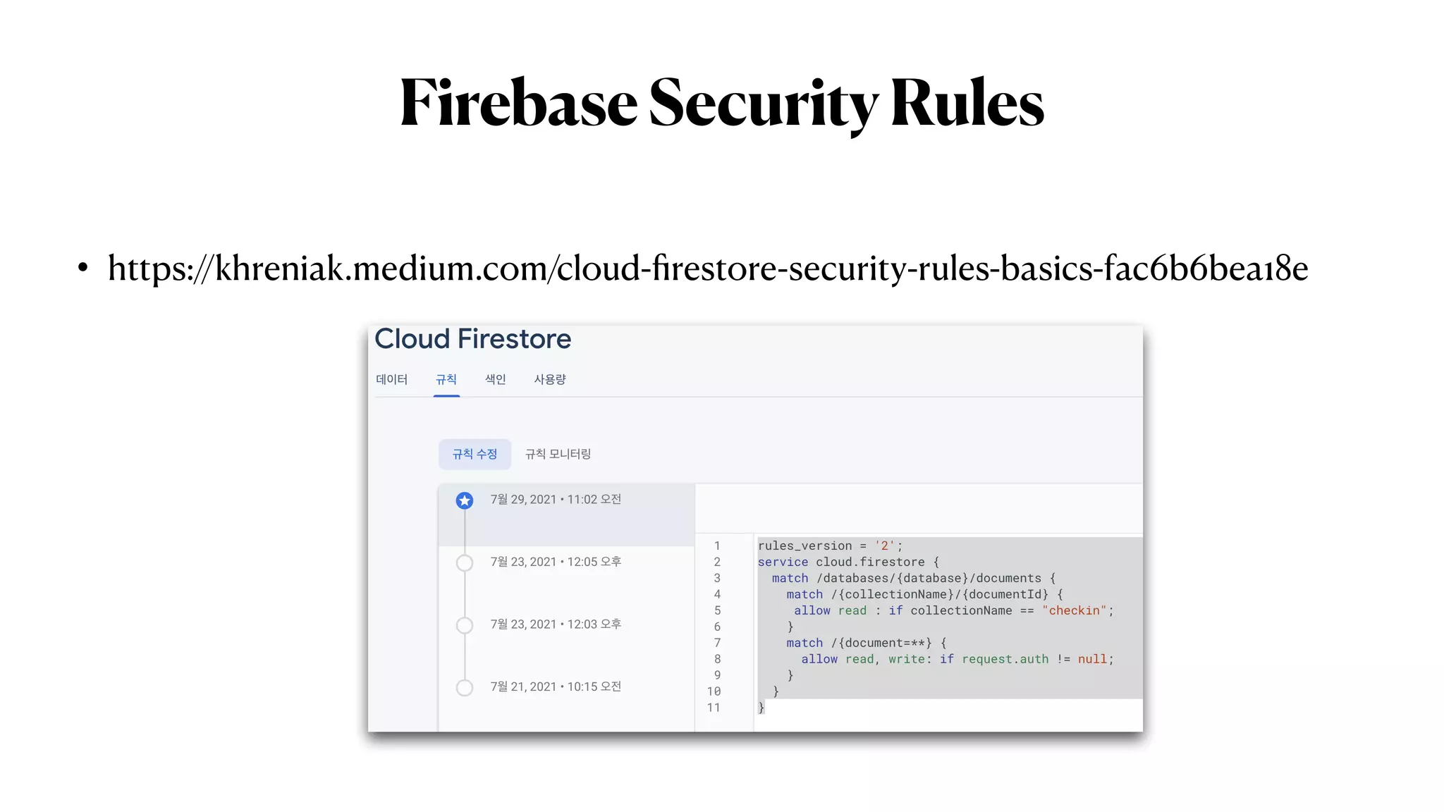 FirebaseSecurityRules
• https://khreniak.medium.com/cloud-
fi
restore-security-rules-basics-fac6b6bea18e
 