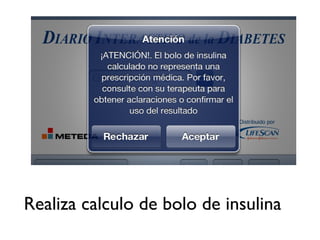 Realiza calculo de bolo de insulina
 