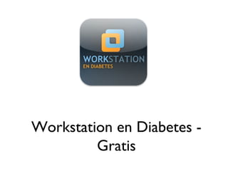Workstation en Diabetes -
Gratis
 