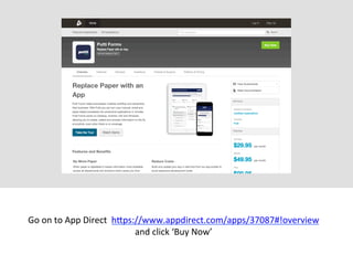 Go	
  on	
  to	
  App	
  Direct	
  	
  h.ps://www.appdirect.com/apps/37087#!overview	
  
and	
  click	
  ‘Buy	
  Now’	
  
 