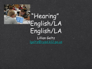 “ Hearing”  English/LA English/LA ,[object Object],[object Object]
