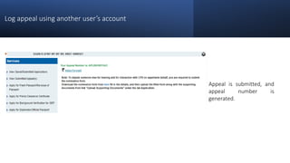 Log appeal using another user’s account
Appeal is submitted, and
appeal number is
generated.
 