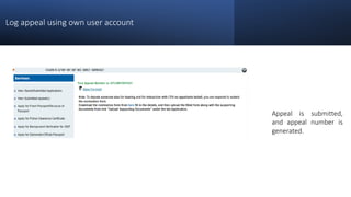 Log appeal using own user account
Appeal is submitted,
and appeal number is
generated.
 