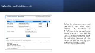 Upload supporting documents
Select the document name and
description, and then select
‘Upload’. A maximum of
5 PDF documen...