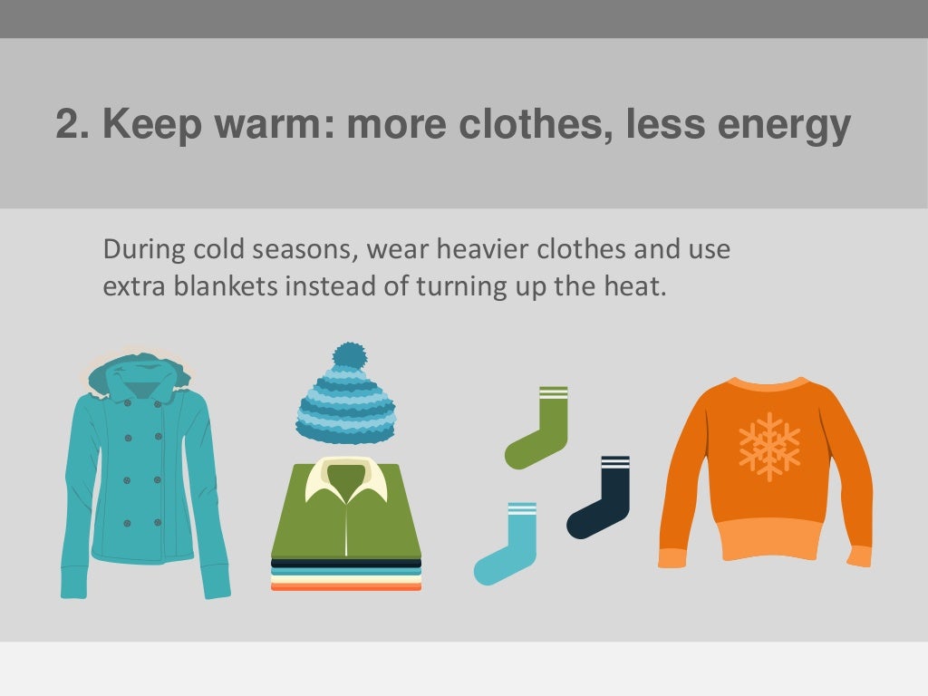 2. Keep warm more clothes,