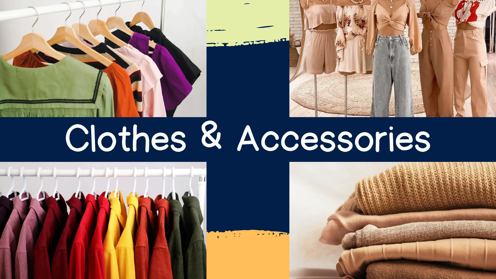 Clothes & Accessories
 