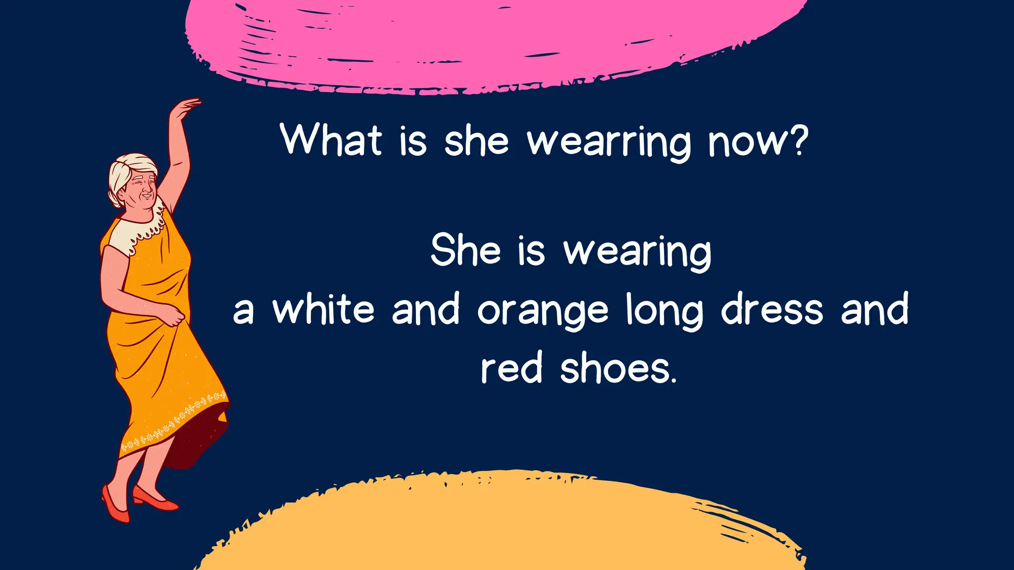 What is she wearring now?
She is wearing
a white and orange long dress and
red shoes.
 