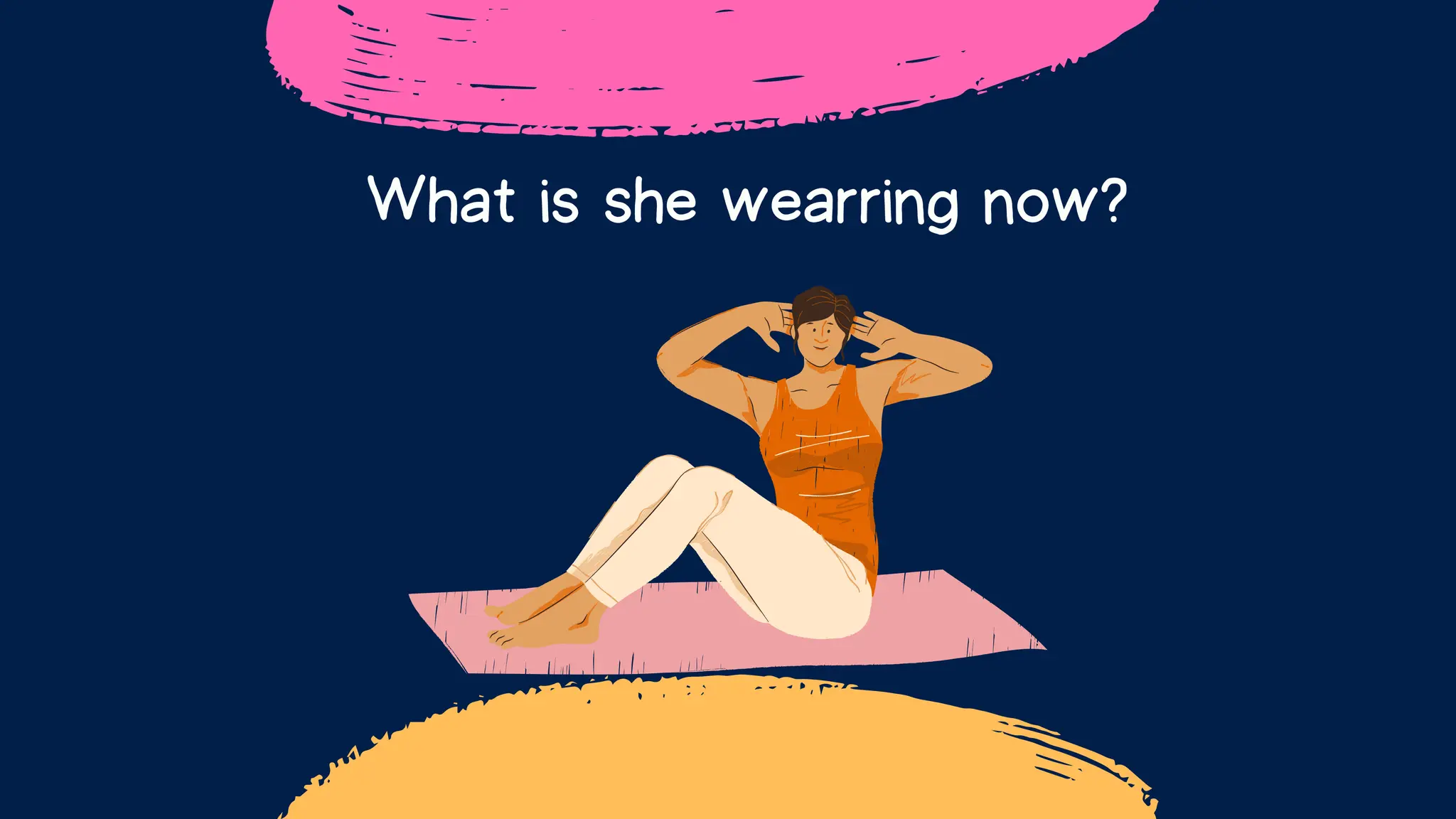 What is she wearring now?
 