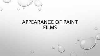 APPEARANCE OF PAINT
FILMS
 