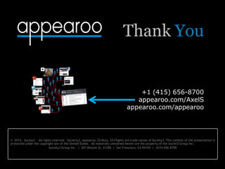 appearoo link on your
LinkedIn profile
Instead of a limited series of URLs,
let people see your entire online
presence and follow you on other
places too
And appearoo is always up to date!!!
 