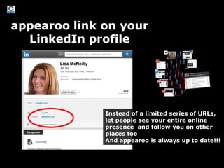 appearoo link as your
comment signature
Let readers of your comment know
who you are
And now comments also drive
followers, attention and traffic to
your online appearance
And appearoo is always up to date!!!
 