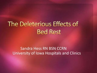 Sandra Hess RN BSN CCRN
University of Iowa Hospitals and Clinics
 