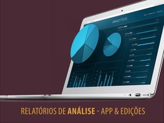 RELATÓRIOS DE ANÁLISE - APP & EDIÇÕES
 