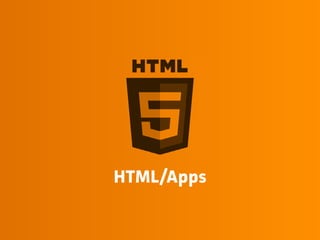 HTML/Apps
 