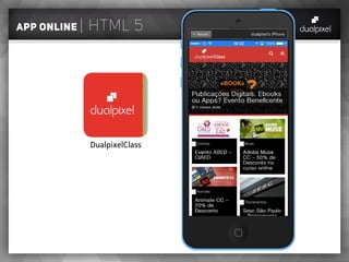 APP ONLINE | HTML 5
DualpixelClass
 