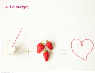 4. Le budget 
vendredi 5 décembre 14 
 