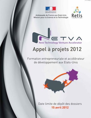 Appel à projets 2012
Formation entrepreneuriale et accélérateur
    de développement aux Etats-Unis




                    !       !
             !




        Date limite de dépôt des dossiers
                  15 avril 2012
 