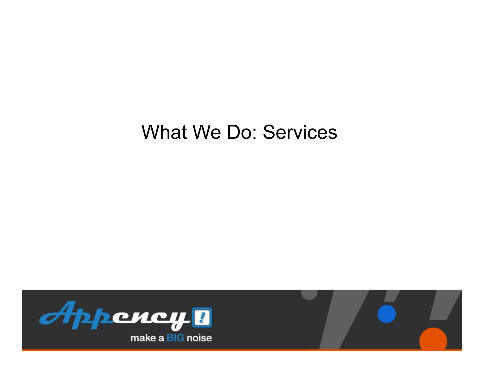 What We Do: Services
 