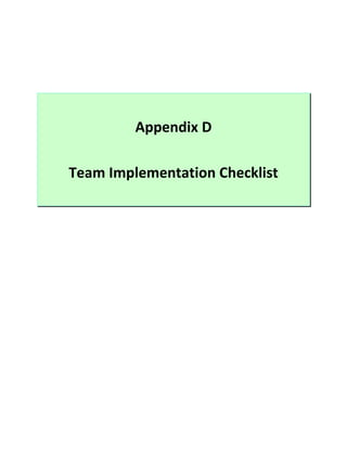 Appendix D

Team Implementation Checklist
 