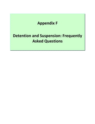 Appendix F

Detention and Suspension: Frequently
          Asked Questions
 