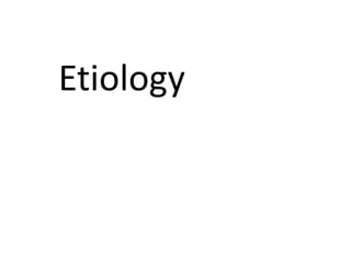 Etiology

 