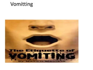 Vomitting

 