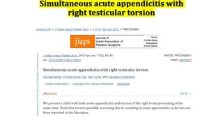 Simultaneous acute appendicitis with
right testicular torsion
CASE REPORT
 