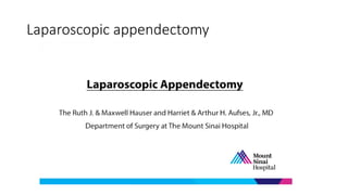 Laparoscopic appendectomy
 