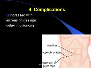 4. Complications 
Increased with 
increasing ges age 
delay in diagnosis 
Aboubakr Elnashar  
