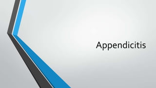 Appendicitis
 