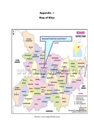 Appendix -1
     Map of Bihar




        MUZAFFARPUR DISTRICT




(Source- www.mapsofindia.com)
 