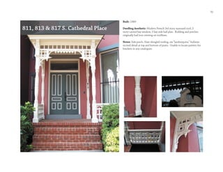 70


                                    Built: 1889

811, 813 & 817 S. Cathedral Place   Dwelling Aesthetic: Modern Frenc...