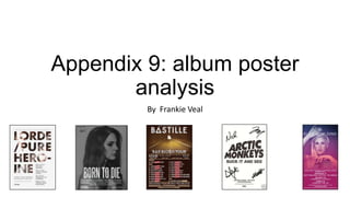 Appendix 9: album poster
analysis
By Frankie Veal

 
