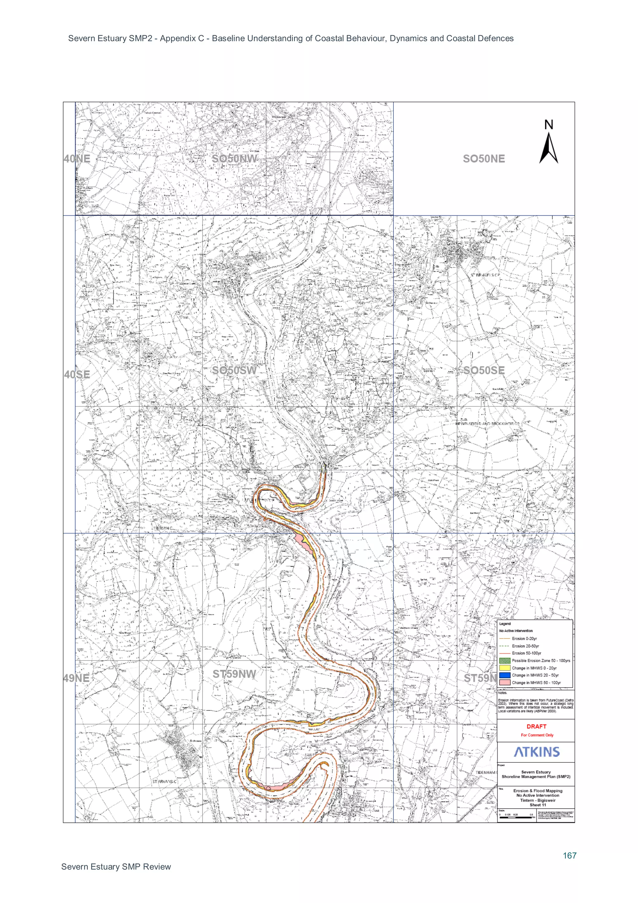 Severn Estuary SMP2 - Appendix C - Baseline Understanding of Coastal Behaviour, Dynamics and Coastal Defences
167
Severn Estuary SMP Review
 