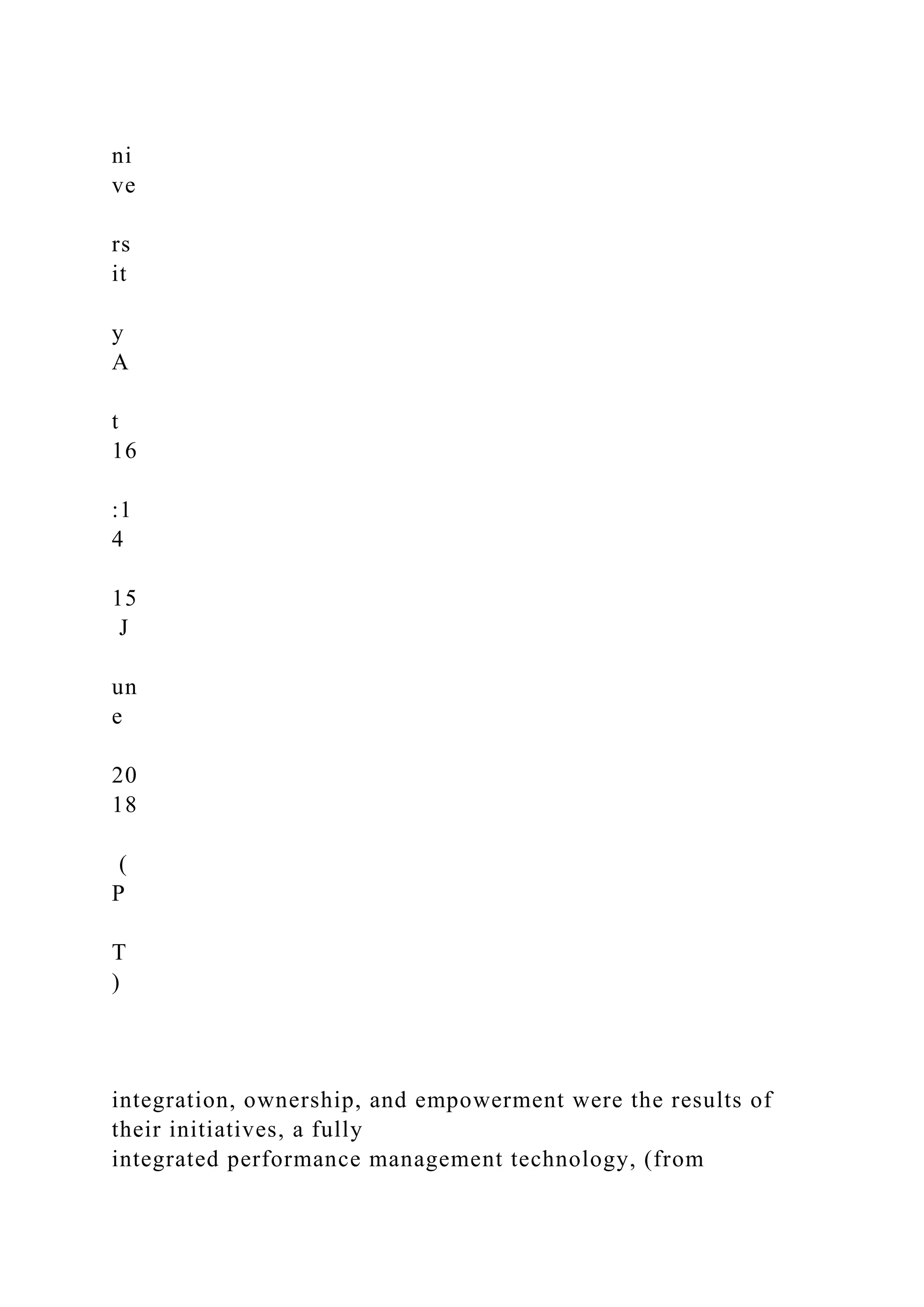 ni
ve
rs
it
y
A
t
16
:1
4
15
J
un
e
20
18
(
P
T
)
integration, ownership, and empowerment were the results of
their initiatives, a fully
integrated performance management technology, (from
 