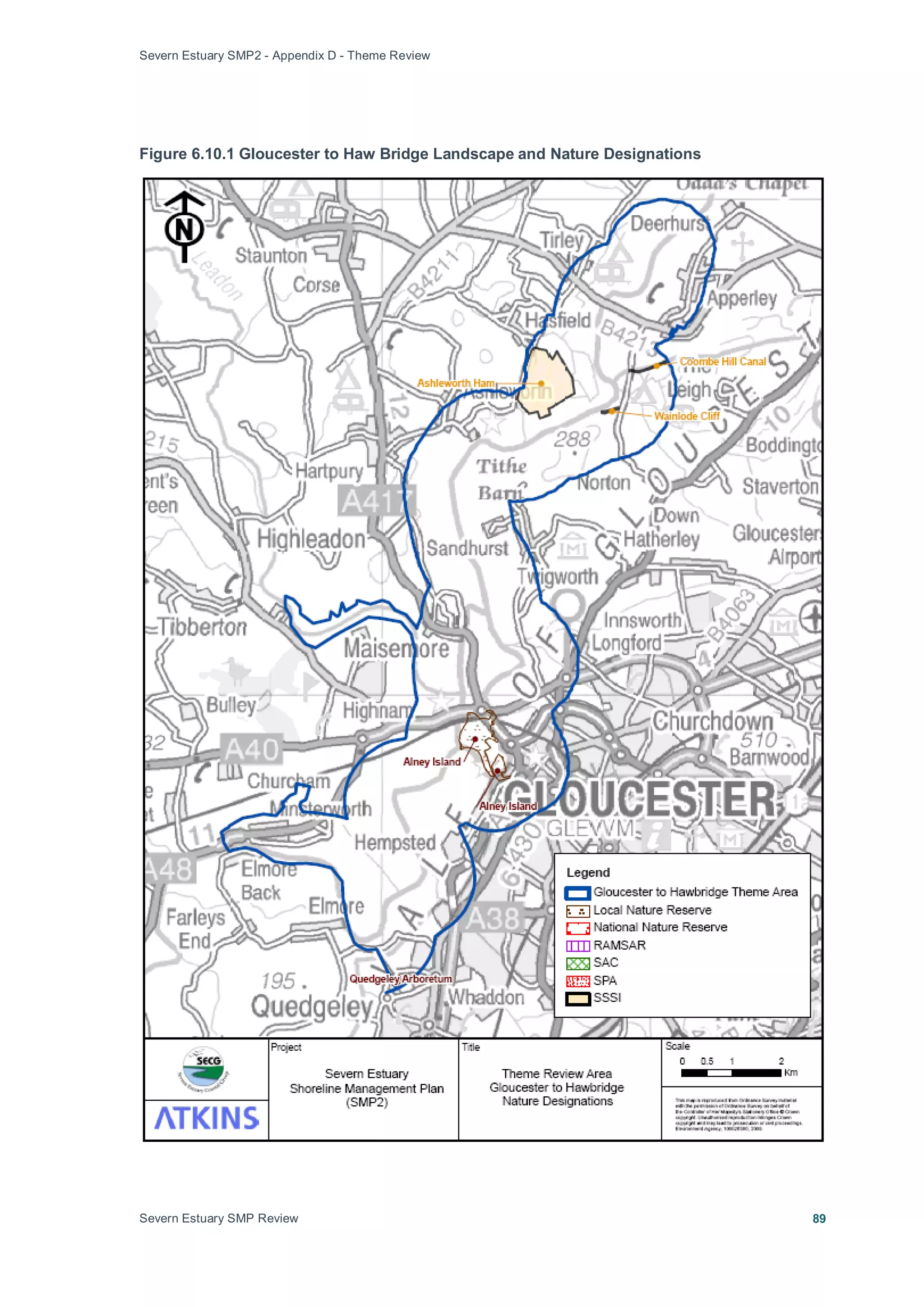 Severn Estuary SMP2 - Appendix D - Theme Review
Severn Estuary SMP Review 89
Figure 6.10.1 Gloucester to Haw Bridge Landscape and Nature Designations
 