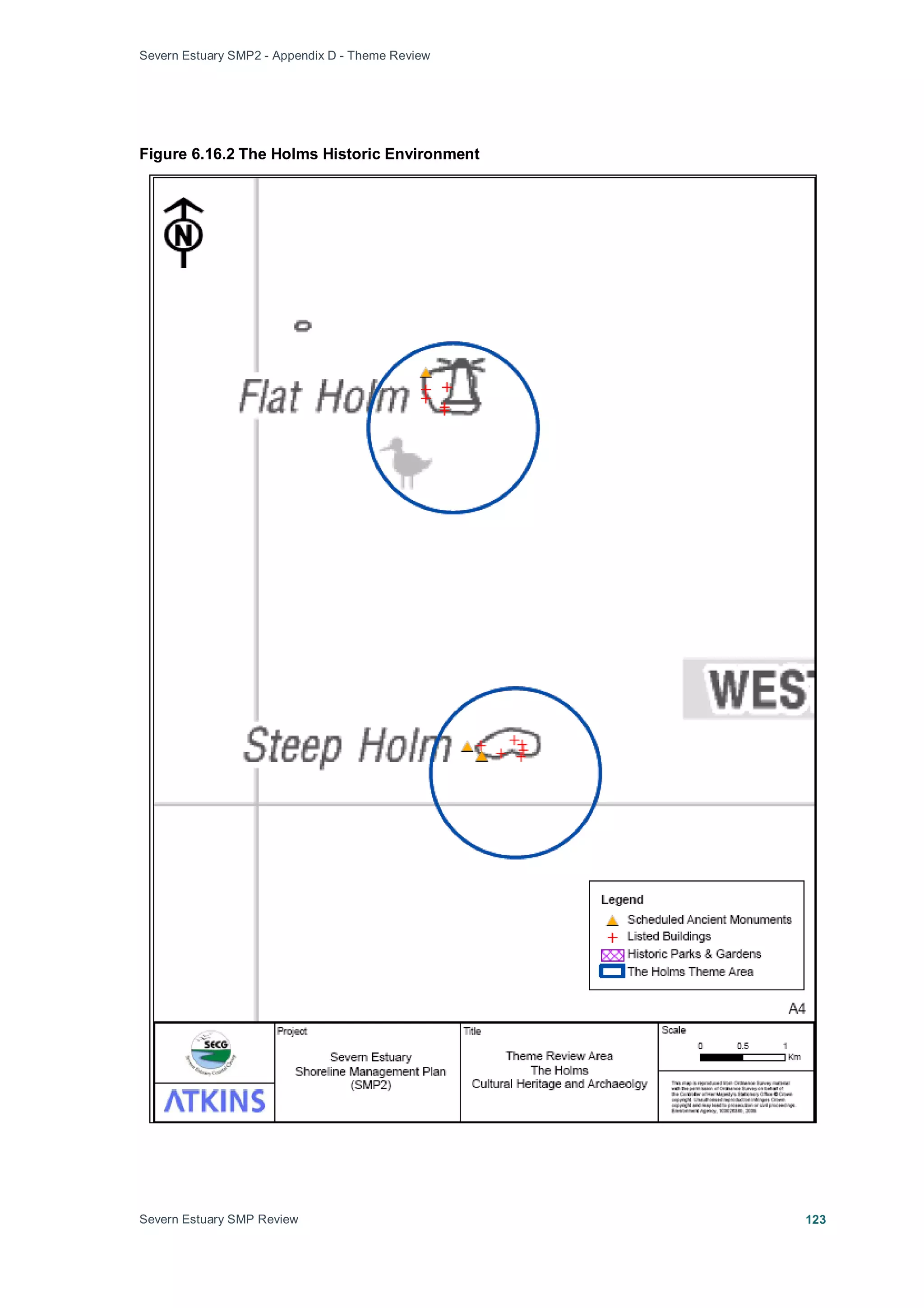 Severn Estuary SMP2 - Appendix D - Theme Review
Severn Estuary SMP Review 123
Figure 6.16.2 The Holms Historic Environment
 