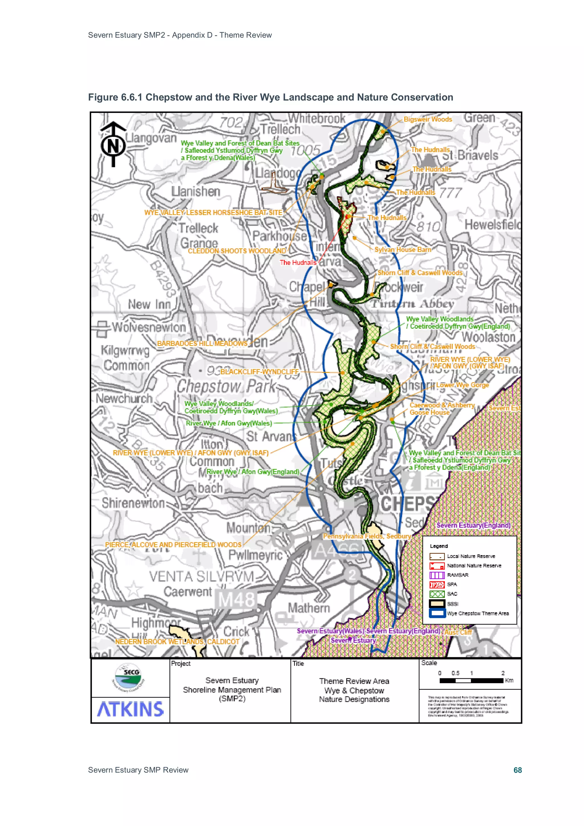 Severn Estuary SMP2 - Appendix D - Theme Review
Severn Estuary SMP Review 68
Figure 6.6.1 Chepstow and the River Wye Landscape and Nature Conservation
 