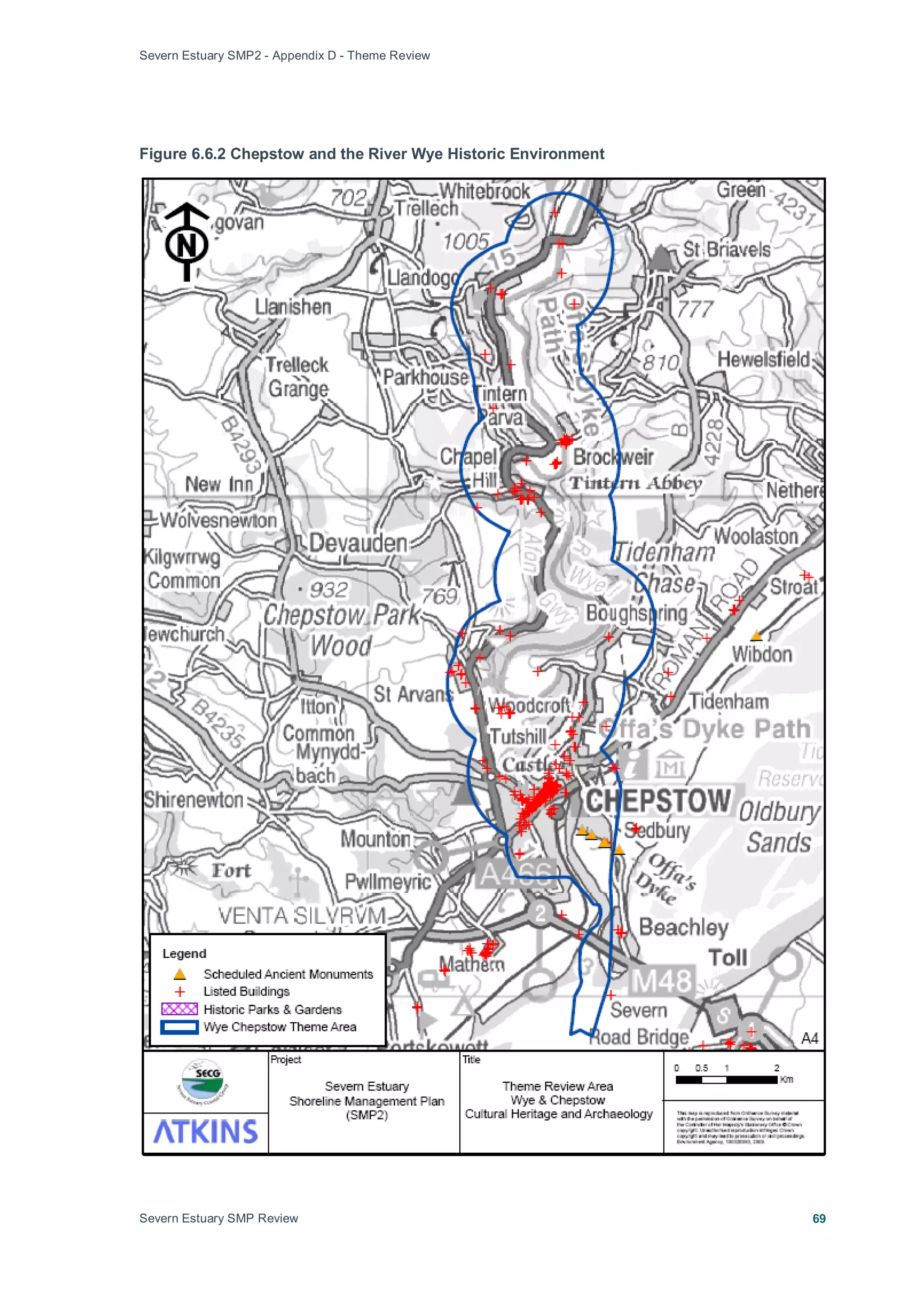Severn Estuary SMP2 - Appendix D - Theme Review
Severn Estuary SMP Review 69
Figure 6.6.2 Chepstow and the River Wye Historic Environment
 