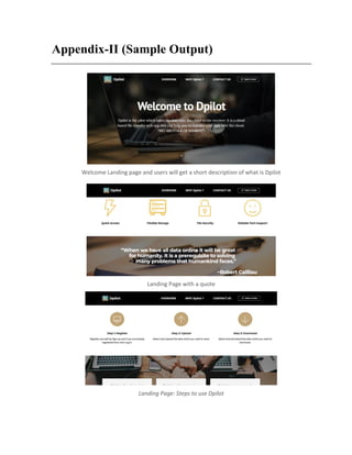 Appendix-II (Sample Output)
Welcome Landing page and users will get a short description of what is Dpilot
Landing Page with a quote
Landing Page: Steps to use Dpilot
 