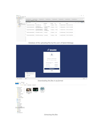 Database of the uploading files by the users of Dpilot Webapp
Downloading the files in zip format
Extracting the files
 