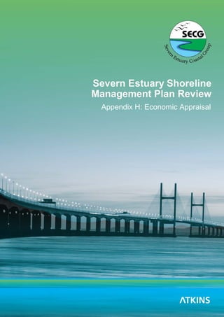 Severn Estuary SMP2 - Appendix H - Economic Appraisal
Severn Estuary SMP Review
Appendix H: Economic Appraisal
 